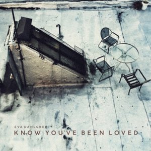Know You've Been Loved