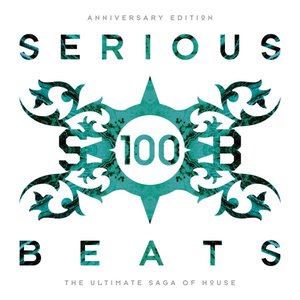 Serious Beats 100 (Anniversary Edition) (The Ultimate Saga Of House - Box Set III)