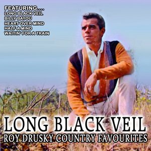 Long Black Veil - Roy Drusky Country Favourites (Remastered)