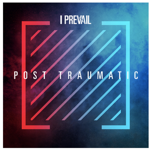 I Prevail - Post Traumatic - Zortam Music
