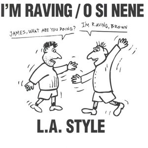 I'm Raving / O Si Nene