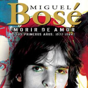 Miguel Bosé. "Morir De Amor"