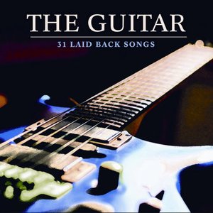The Guitar - 31 Laidback Songs