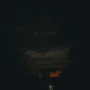 lose a friend