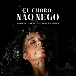 eu choro, não nego