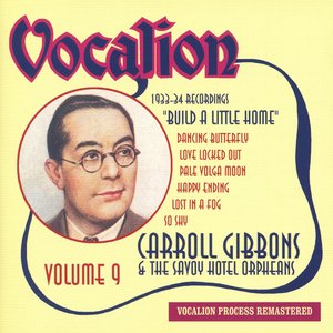 Carroll Gibbons & the Savoy Hotel Orpheans, Vol. 10: Dancing on a Dime