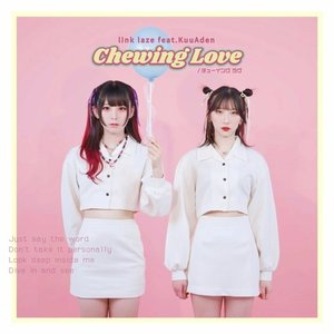 Chewing Love