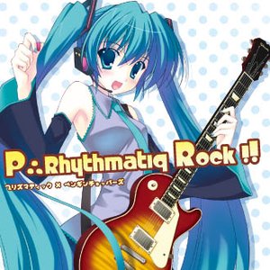 P∴Rhythmatiq Rock!!