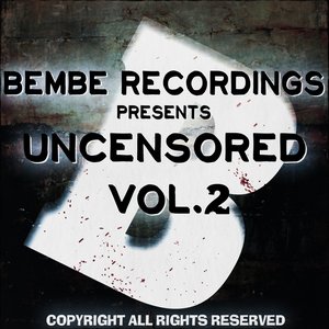 Uncensored, Vol.2 (Bembe Team Presents Uncensored, Vol. 2)