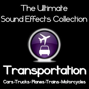 Ultimate Sound Effects Collection - Transportation - Cars, Trucks, Planes, Trains & Motorcycles