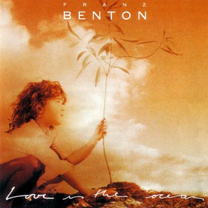 Franz Benton - Love Is The Ocean - Zortam Music