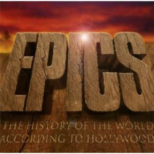 Epics: The History of the World According to Hollywood