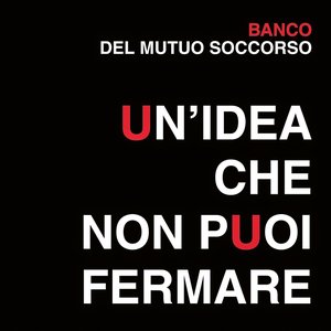 Un' Idea Che Non Puoi Fermare