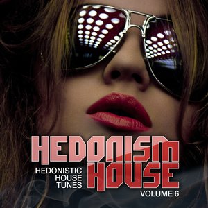 Hedonism House (Hedonistic House Tunes, Volume 6)