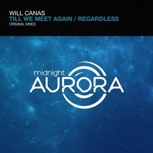 Till We Meet Again / Regardless