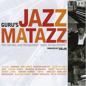 Guru's Jazzmatazz, Vol. 4: The Hip Hop Jazz Messenger: Back to the Future