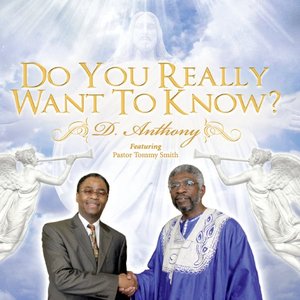 Do You Really Want To Know? (feat. Pastor Tommy Smith)