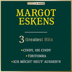 Masterpieces Presents Margot Eskens: 3 Greatest Hits