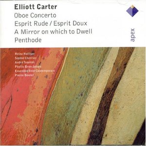 Oboe Concerto / Esprit rude / Esprit doux / A Mirror on Which to Dwell / Penthode