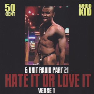 G Unit Radio Part 21: Hate It Or Love It Verse 1