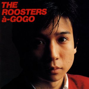 The Roosters à-Gogo