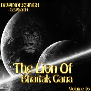 The Lion Of Bhaitak Gana, Vol. 16
