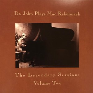 Dr John Plays Mac Rebennack: Legendary Sessions, Volume. 2 cover