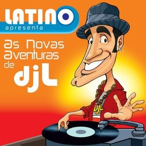 Latino Apresenta: As Novas Aventuras Do DJ L