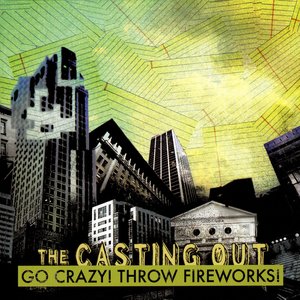 Go Crazy! Throw Fireworks!