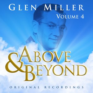 Above & Beyond - Glenn Miller Vol. 4