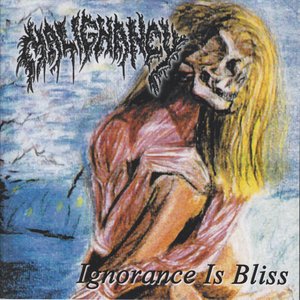 Ignorance Is Bliss (The Malignancy Demos)