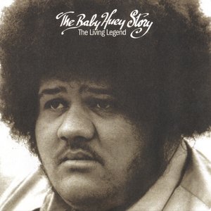 The Baby Huey Story - The Living Legend