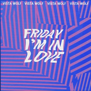Friday I'm in Love