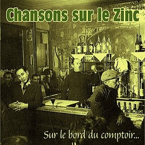 Chansons Sur le Zinc-Sur le Bord du Comptoír