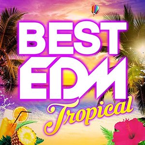 Best EDM Tropical
