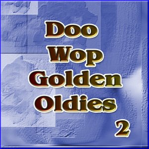 Doo Wop Golden Oldies Vol 2