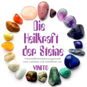 Heilkraft der Steine: Traumhafte Entspannungsmusik