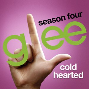 Cold Hearted (Glee Cast Version)