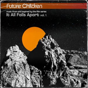 Music From and Inspired by the Film Series "It All Falls Apart" Vol. 1