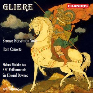 Gliere: Bronze Horseman Suite (The) / Horn Concerto