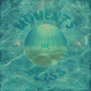 Moments of Bliss