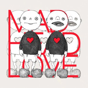 Mad Head Love / Poppin' Apathy - Single