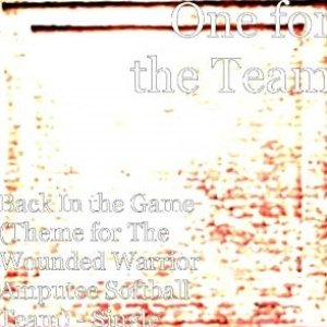 Back in the Game (Theme for the Wounded Warrior Amputee Softball Team)