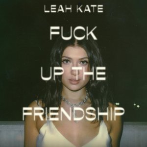 Fuck Up the Friendship - Single