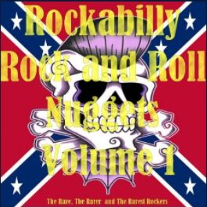 Rockabilly Rock And Roll Nuggets Vol. 1 - The Rare, The Rarer And The Rarest Rockers