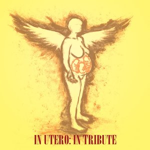 Immagine per 'In Utero, In Tribute: A Tribute to Nirvana's In Utero, In Entirety'