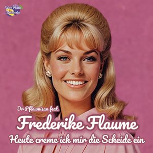 Heute creme ich mir die Scheide ein (feat. Frederike Flaume) [2024 Remastered] - Single