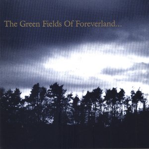 Image for 'The Green Fields of Foreverland...'