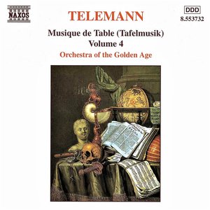 TELEMANN: Musique de Table (Tafelmusik), Vol. 4