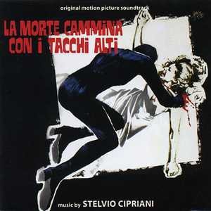 Stelvio Cipriani - La Morte Cammina Con I Tacchi Alti - Zortam Music